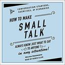 How to Make Small Talk by Melissa Wadsworth