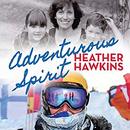 Adventurous Spirit by Heather Hawkins