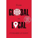 From Global to Local by Finbarr Livesey