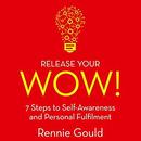 Release Your Wow! by Rennie Gould