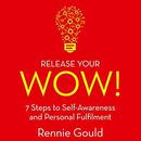 Release Your Wow! by Rennie Gould