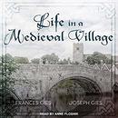 Life in a Medieval Village by Frances Gies