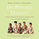 Do Parents Matter? by Robert A. LeVine