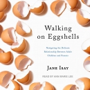 Walking on Eggshells by Jane Isay