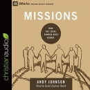 Missions: How the Local Church Goes Global by Andy Johnson