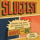 Slugfest: Inside the Epic, 50-Year Battle Between Marvel and DC by Reed Tucker