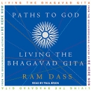 Paths to God: Living the Bhagavad Gita by Ram Dass