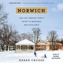 Norwich: One Tiny Vermont Town's Secret to Happiness and Excellence by Karen Crouse