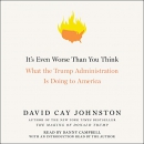 It's Even Worse Than You Think by David Cay Johnston