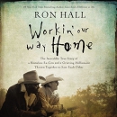 Workin' Our Way Home by Ron Hall