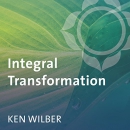 Integral Transformation: What Works by Ken Wilber