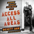 Access All Areas: Stories from a Hard Rock Life by Scott Ian