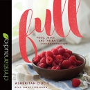 Full: Food, Jesus, and the Battle for Satisfaction by Asheritah Ciuciu