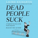 Dead People Suck by Laurie Kilmartin