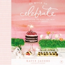 So Much to Celebrate by Katie Jacobs