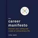 The Career Manifesto by Mike Steib