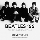 Beatles '66: The Revolutionary Year by Steve Turner