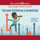 The High Potential's Advantage by Jay A. Conger