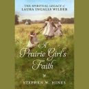 A Prairie Girl's Faith by Stephen W. Hines