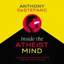 Inside the Atheist Mind by Anthony DeStefano
