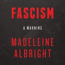 Fascism: A Warning by Madeleine Albright