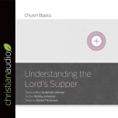 Understanding the Lord's Supper by Bobby Jamieson