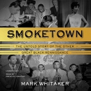 Smoketown by Mark Whitaker