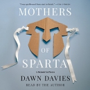 Mothers of Sparta: A Memoir in Pieces by Dawn Davies