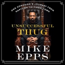 Unsuccessful Thug by Mike Epps