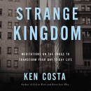 Strange Kingdom by Ken Costa