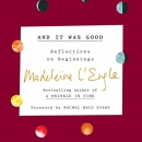 And It Was Good by Madeleine L'Engle