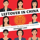 Leftover in China by Roseann Lake