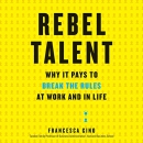 Rebel Talent by Francesca Gino