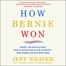 How Bernie Won by Jeff Weaver