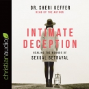 Intimate Deception: Healing the Wounds of Sexual Betrayal by Sheri Keffer