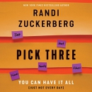 Pick Three: You Can Have It All (Just Not Every Day) by Randi Zuckerberg