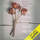 Look What You Made Me Do by Helen Walmsley-Johnson