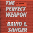 The Perfect Weapon by David Sanger
