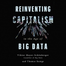 Reinventing Capitalism in the Age of Big Data by Viktor Mayer-Schonberger