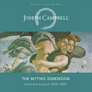 The Mythic Dimension by Joseph Campbell