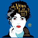 Who Is Vera Kelly? by Rosalie Knecht