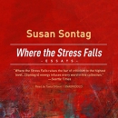 Where the Stress Falls by Susan Sontag