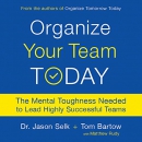 Organize Your Team Today by Jason Selk