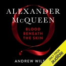 Alexander McQueen: Blood Beneath the Skin by Andrew Wilson