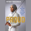 Proud: My Fight for an Unlikely American Dream by Ibtihaj Muhammad
