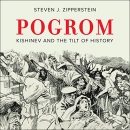 Pogrom: Kishinev and the Tilt of History by Steven J. Zipperstein