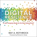 Digital Resilience by Ray A. Rothrock