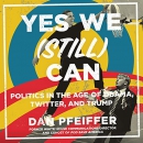 Yes We (Still) Can by Dan Pfeiffer