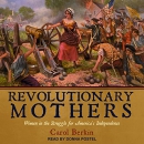 Revolutionary Mothers by Carol Berkin