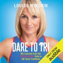 Dare to Tri by Louise Minchin